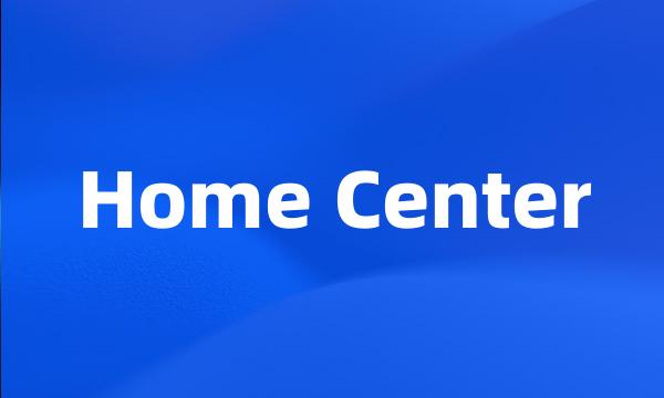 Home Center