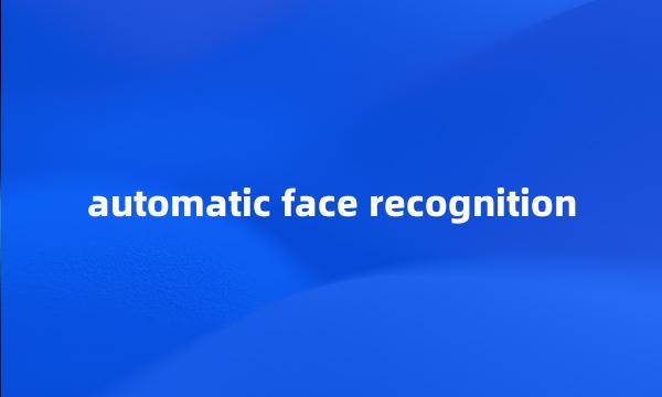 automatic face recognition