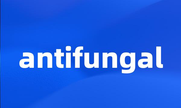 antifungal