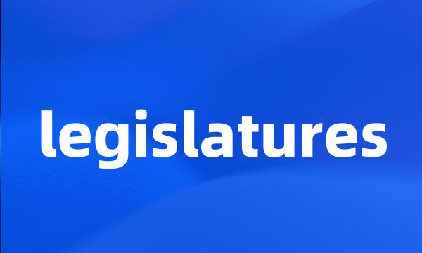 legislatures