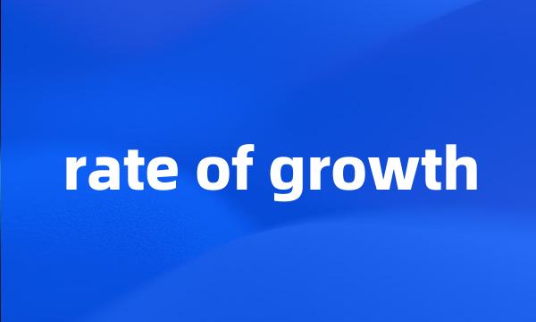 rate of growth