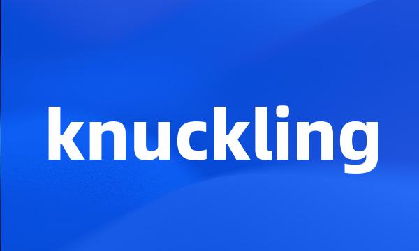 knuckling