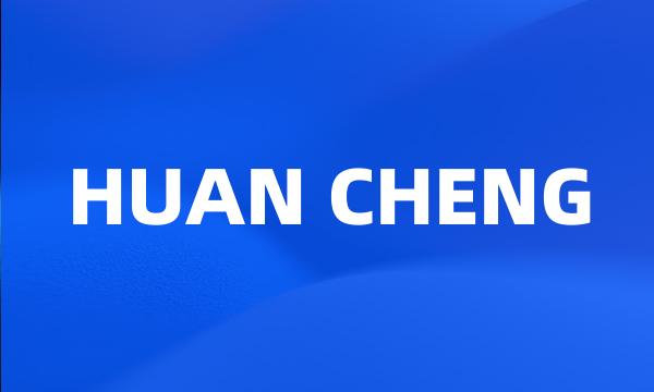 HUAN CHENG