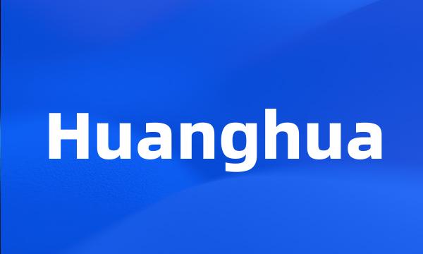 Huanghua