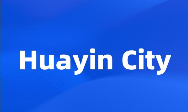 Huayin City