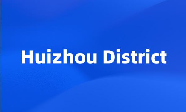 Huizhou District