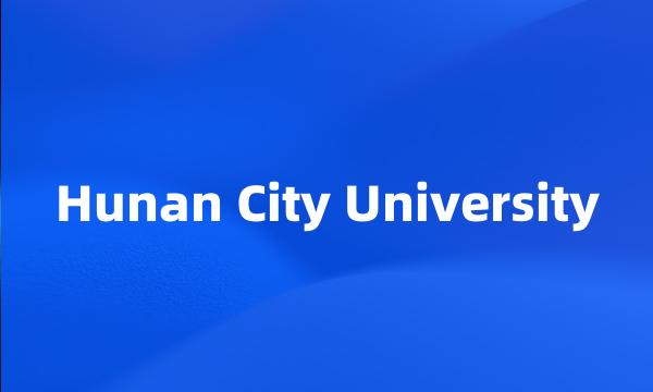 Hunan City University