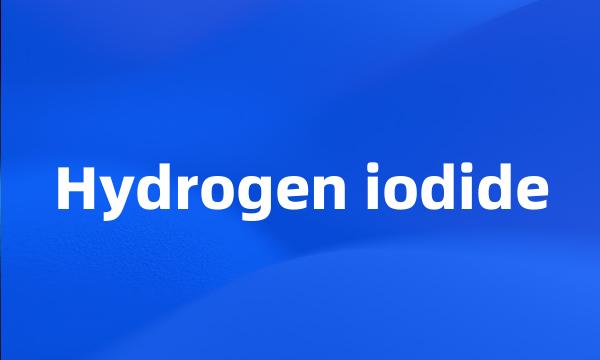 Hydrogen iodide