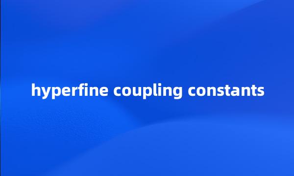 hyperfine coupling constants