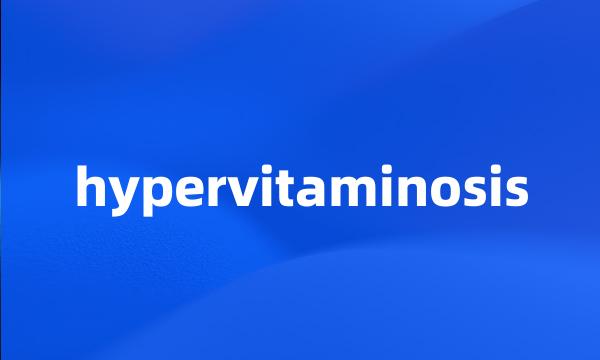 hypervitaminosis