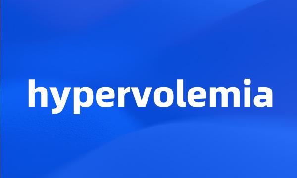 hypervolemia