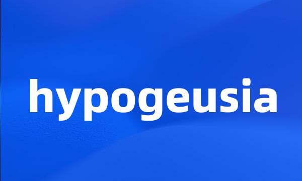 hypogeusia