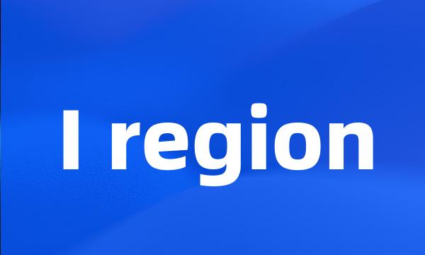 I region