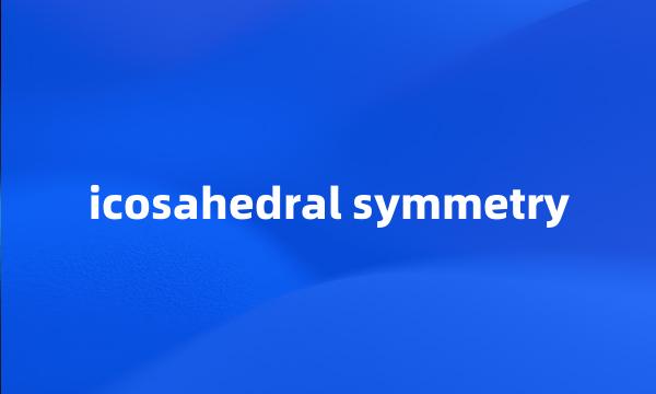 icosahedral symmetry