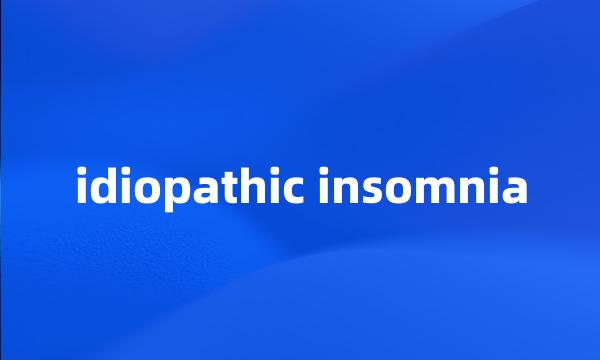 idiopathic insomnia