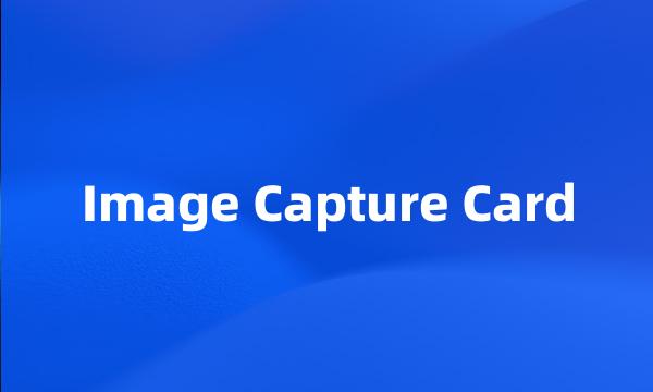 Image Capture Card