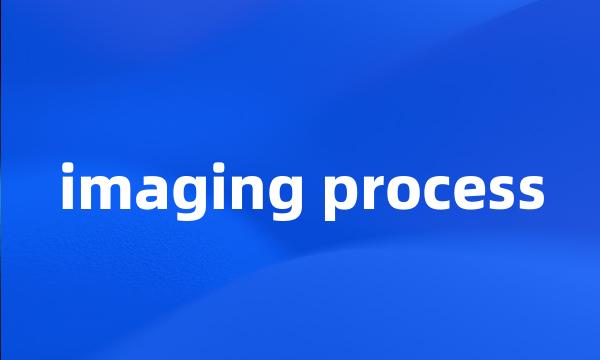 imaging process