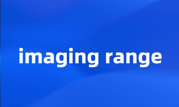 imaging range