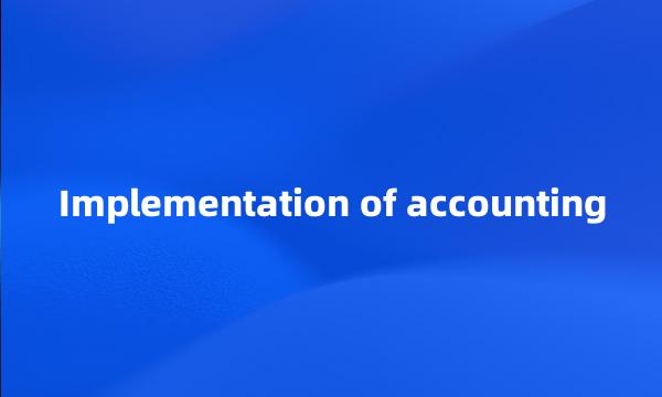 Implementation of accounting