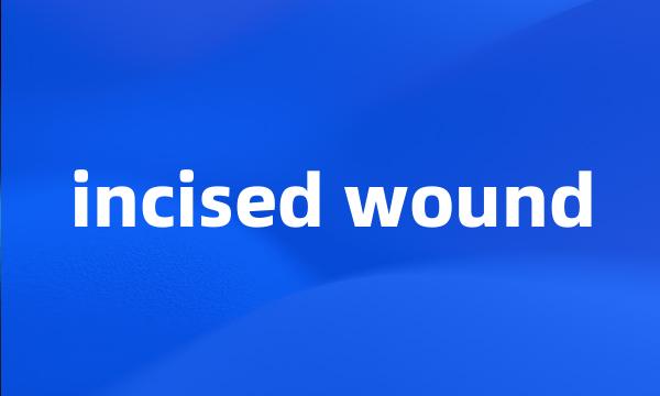 incised wound