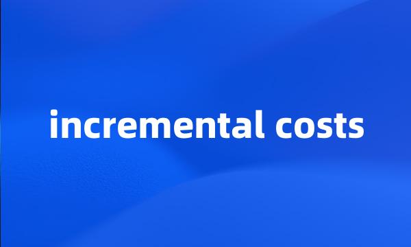 incremental costs