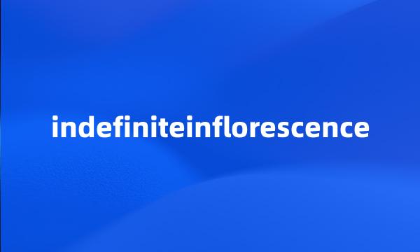 indefiniteinflorescence