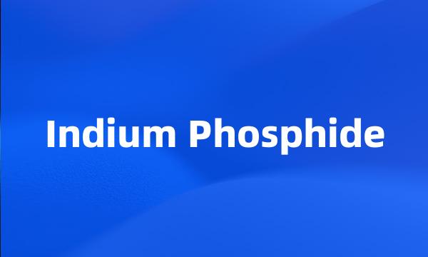 Indium Phosphide