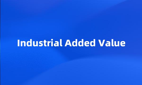 Industrial Added Value