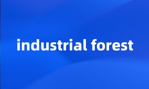 industrial forest