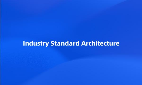 Industry Standard Architecture