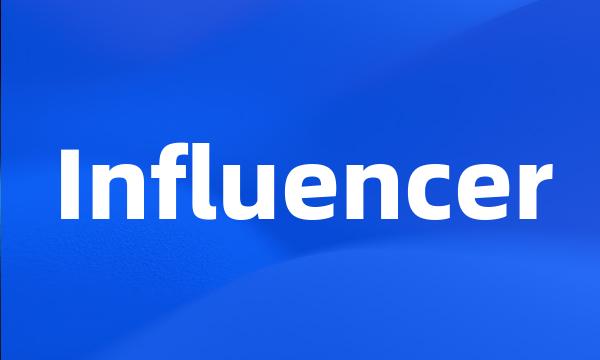 Influencer