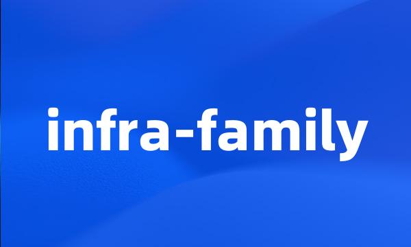 infra-family