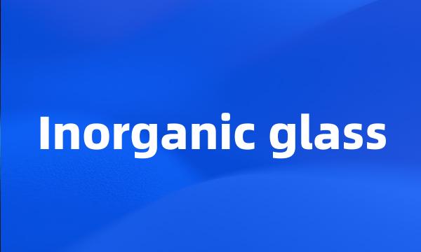 Inorganic glass