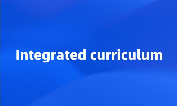 Integrated curriculum