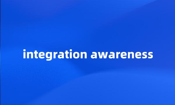 integration awareness