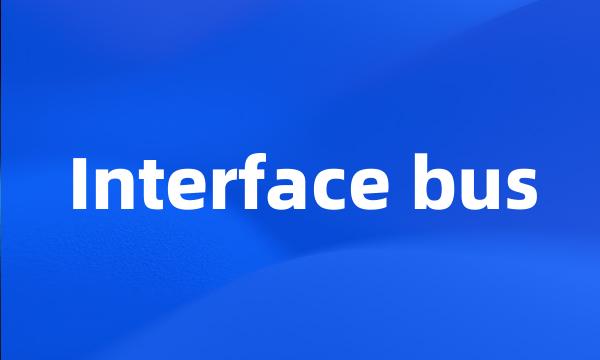 Interface bus