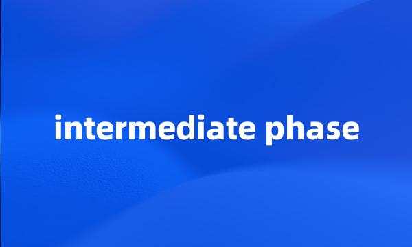 intermediate phase