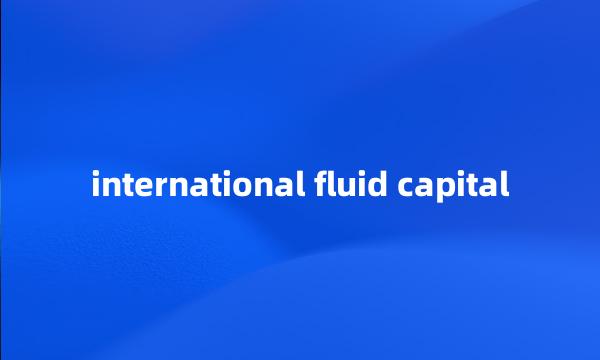 international fluid capital