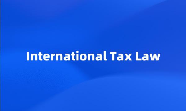 International Tax Law