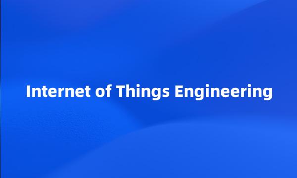 Internet of Things Engineering