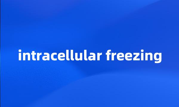 intracellular freezing