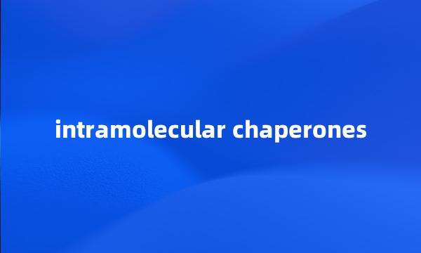 intramolecular chaperones