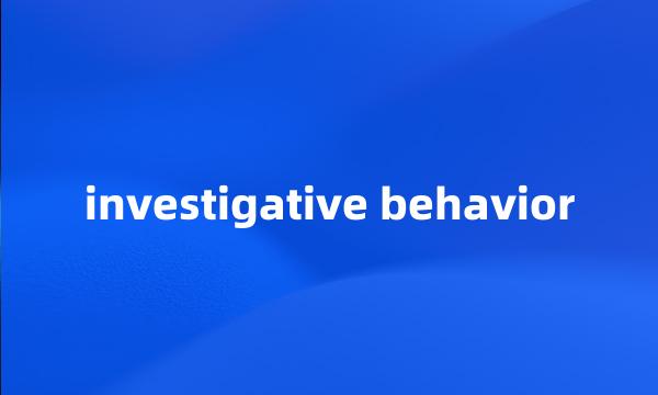 investigative behavior