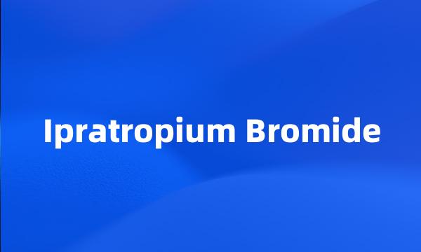 Ipratropium Bromide