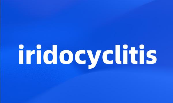 iridocyclitis