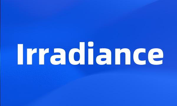 Irradiance