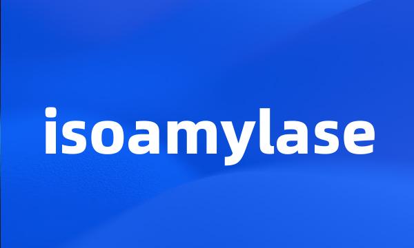 isoamylase