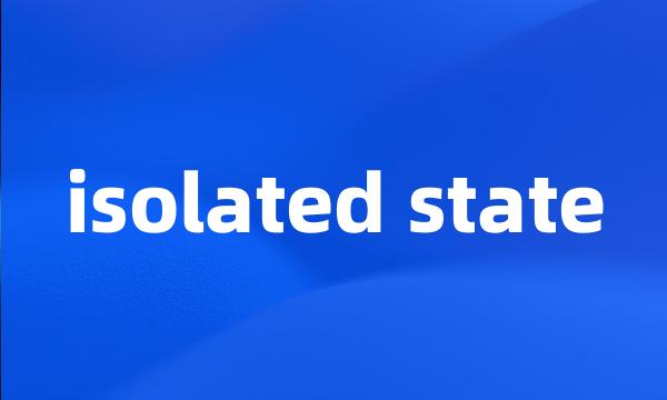 isolated state