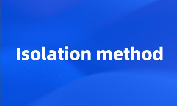 Isolation method