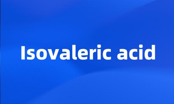 Isovaleric acid